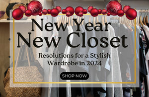 New Year, New Closet: Resolutions for a Stylish Wardrobe in 2024