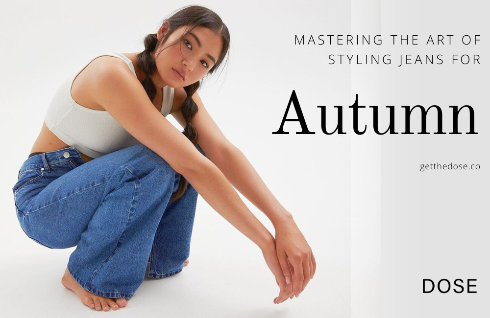 Mastering the Art of Styling Jeans for Autumn