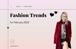 Fashion Trends You Need to Know for February 2023 ❤️